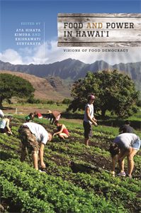 Food and Power in Hawai‘i: Visions of Food Democracy