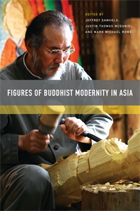 Figures of Buddhist Modernity in Asia