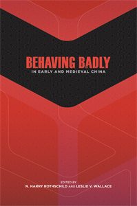 Behaving Badly in Early and Medieval China