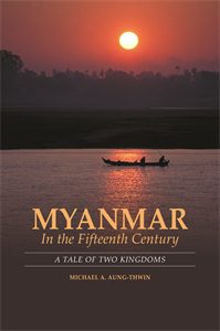 Myanmar in the Fifteenth Century: A Tale of Two Kingdoms