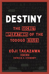 Destiny: The Secret Operations of the Yodogō Exiles