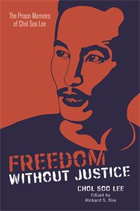 Freedom without Justice: The Prison Memoirs of Chol Soo Lee