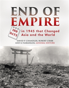 End of Empire: One Hundred Days in 1945 that Changed Asia and the World