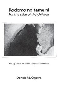 Kodomo No Tame Ni—For the Sake of the Children: The Japanese American Experience in Hawaii