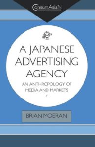 A Japanese Advertising Agency: An Anthropology of Media and Markets