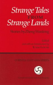 Strange Tales from Strange Lands: Stories by Zheng Wanlong