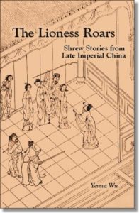 The Lioness Roars: Shrew Stories from Late Imperial China