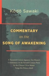 Commentary on the Song of Awakening: A Twentieth Century Japanese Zen Master's Commentary on the Seventh Century Poem by the Chinese Ch'an Master Yung-chia Hsuan-chueh