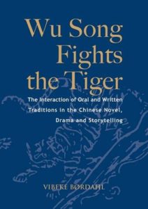 Wu Song Fights the Tiger: The Interaction of Oral and Written Traditions in the Chinese Novel