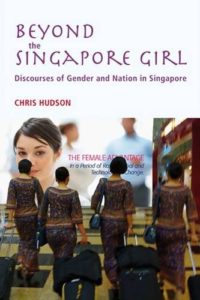 Beyond the Singapore Girl: Discourses of Gender and Nation in Singapore