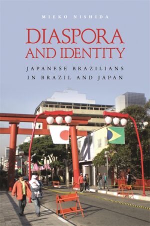 Diaspora and Identity: Japanese Brazilians in Brazil and Japan