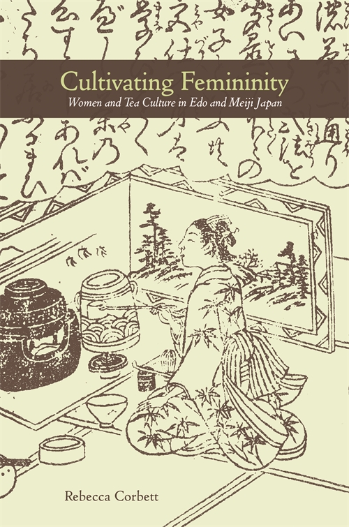 Cultivating Femininity: Women and Tea Culture in Edo and Meiji Japan
