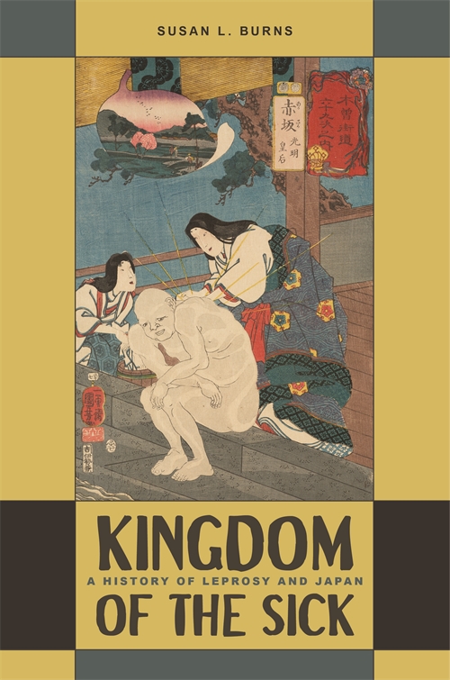 Kingdom of the Sick: A History of Leprosy and Japan