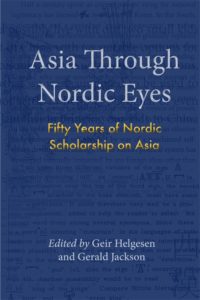 Asia Through Nordic Eyes: Fifty Years of Nordic Scholarship on Asia
