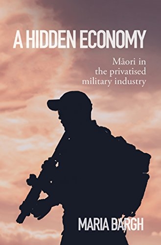 A Hidden Economy: Maori in the Privatised Military Industry