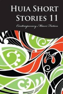 Huia Short Stories: Contemporary Maori Fiction