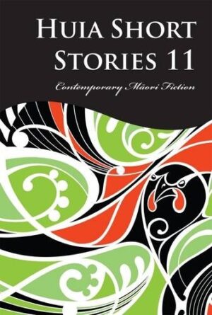 Huia Short Stories: Contemporary Maori Fiction