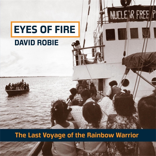 Eyes of Fire: The Last Voyage of the Rainbow Warrior
