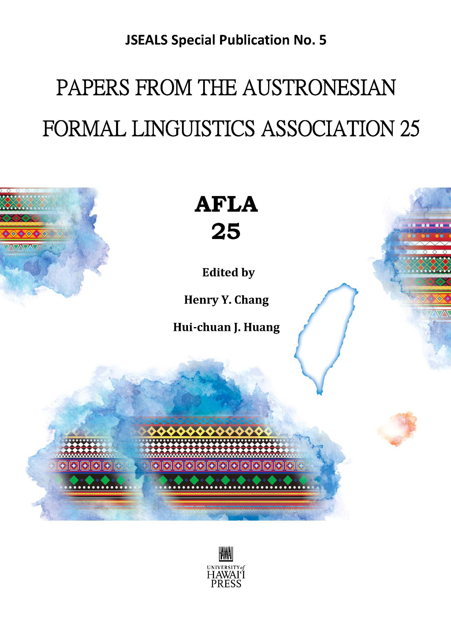 Journal of the Southeast Asian Linguistics Society – Papers from the Austronesian Formal Linguistics Association 25