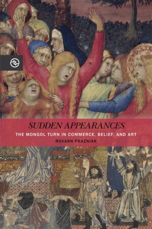 Sudden Appearances: The Mongol Turn in Commerce