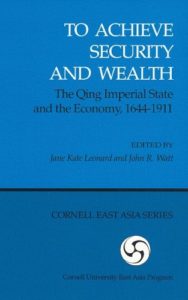 To Achieve Security and Wealth: The Qing Imperial State and the Economy