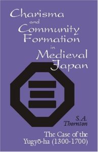 Charisma and Community Formation in Medieval Japan: The Case of the Yugyo-ha (1300-1700)
