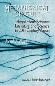Metaphorical Circuit: Negotiations Between Literature and Science in 20th Century Japan