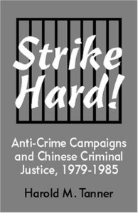 Strike Hard! Anti-Crime Campaigns and Chinese Criminal Justice