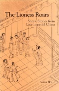 The Lioness Roars: Shrew Stories from Late Imperial China