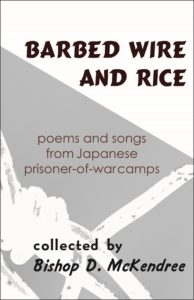 Barbed Wire and Rice: Poems and Songs from Japanese Prisoner-of-War Camps