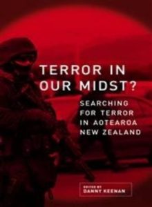 Terror in Our Midst: Searching for Terrorism in Aotearoa New Zealand 2007