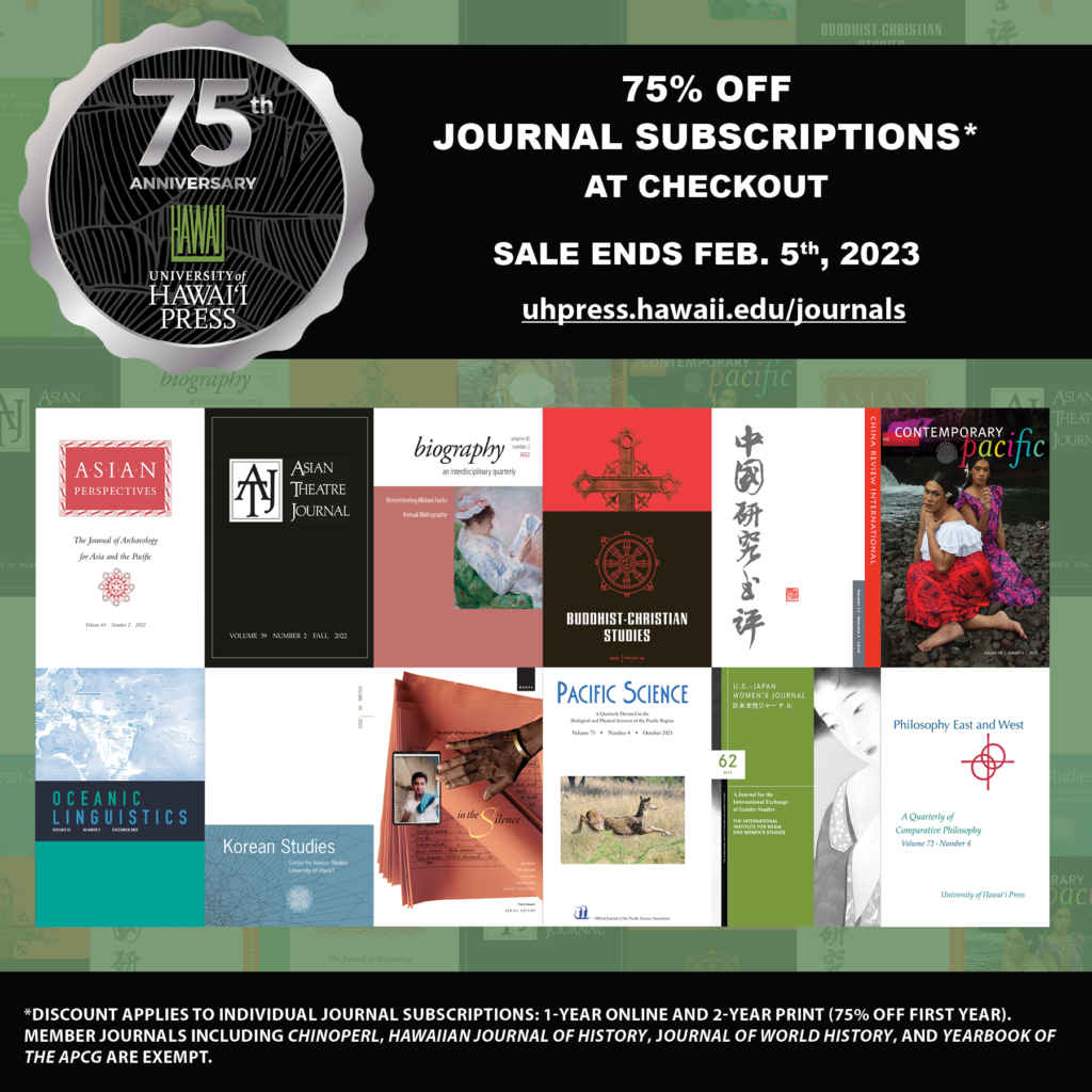 Journals Sale! 75% off uhpress.hawaii.edu/journals. Ends Feb. 5. 