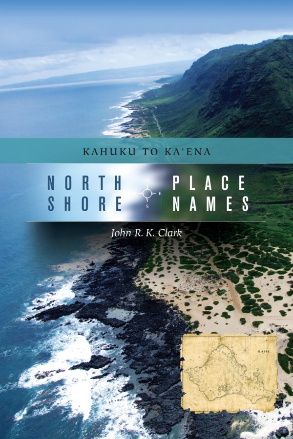 North Shore Place Names: Kahuku to Ka‘ena