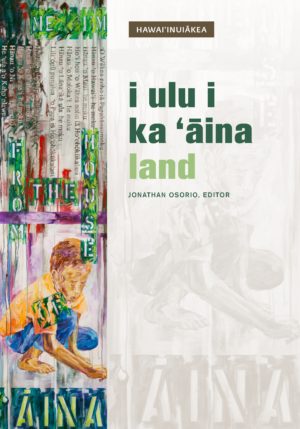 I Ulu I Ka ‘Āina: Land