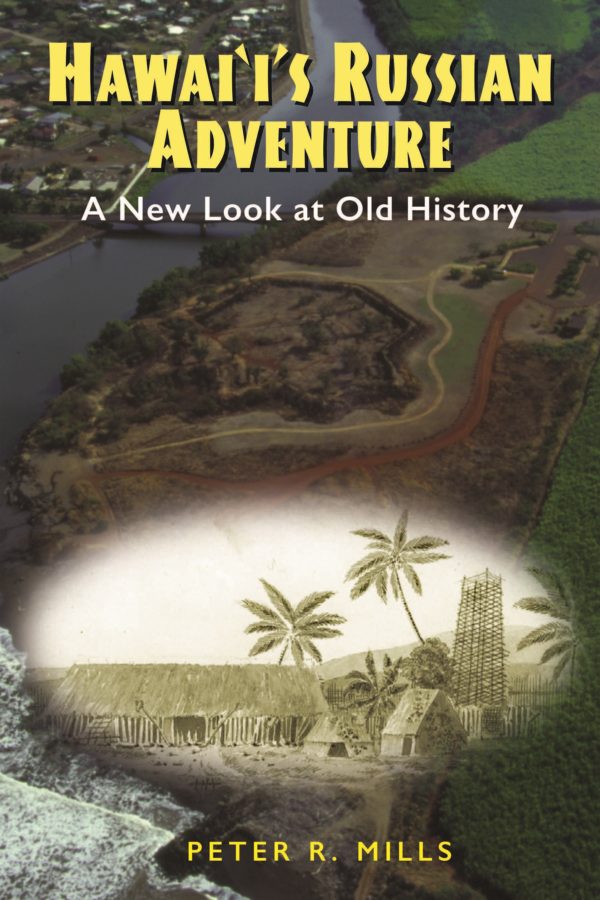 Hawai‘i’s Russian Adventure: A New Look at Old History