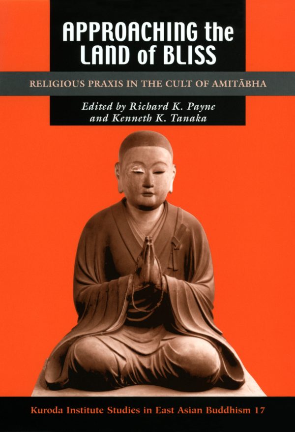 Approaching the Land of Bliss: Religious Praxis in the Cult of Amitābha