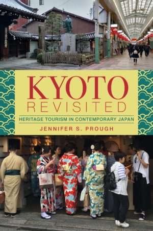 Kyoto Revisited: Heritage Tourism in Contemporary Japan