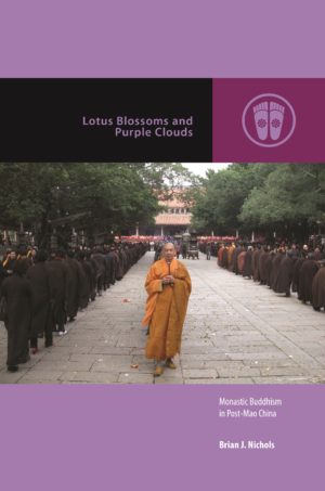 Lotus Blossoms and Purple Clouds: Monastic Buddhism in Post-Mao China