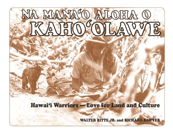 Na Mana‘o Aloha O Kaho‘olawe: Hawai‘i Warriors—Love for Land and Culture