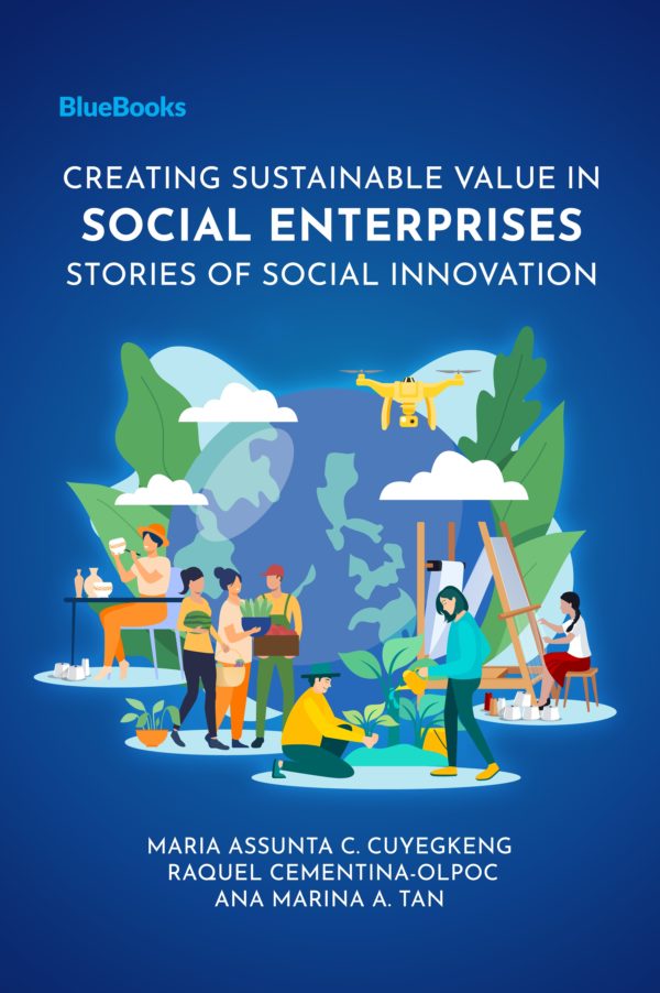 Creating Sustainable Value in Social Enterprises: Stories of Social Innovation