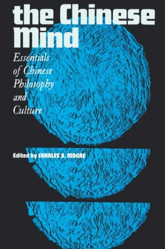 The Chinese Mind: Essentials of Chinese Philosophy and Culture