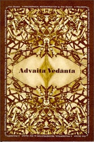 Advaita Vedānta: A Philosophical Reconstruction