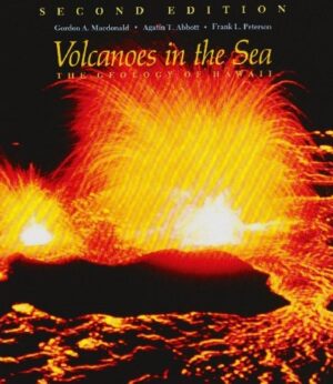 Volcanoes in the Sea: The Geology of Hawaii (Second Edition)