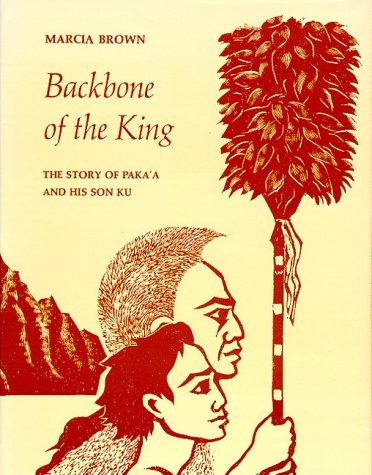 Backbone of the King: The Story of Paka'a And His Son Ku