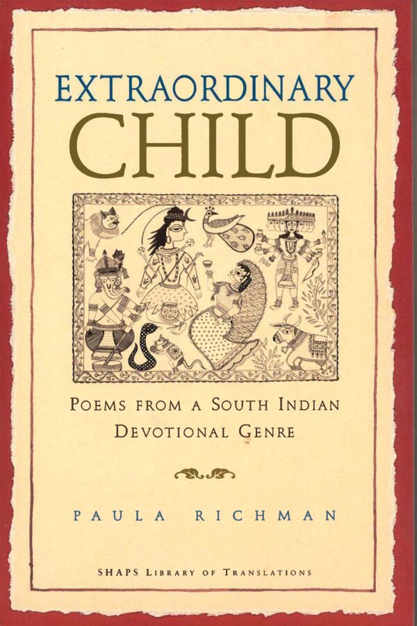 Extraordinary Child: Poems from a South Indian Devotional Genre