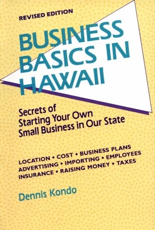 Business Basics in Hawaii: Secrets of Starting Your Own Small Business in Our State