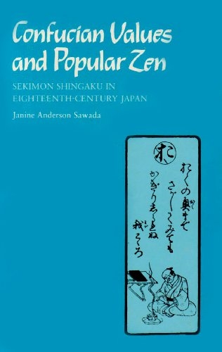 Confucian Values and Popular Zen: Sekimon Shingaku in Eighteenth Century Japan