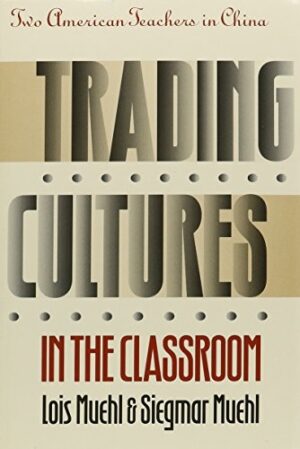 Trading Cultures in the Classroom: Two American Teachers in China