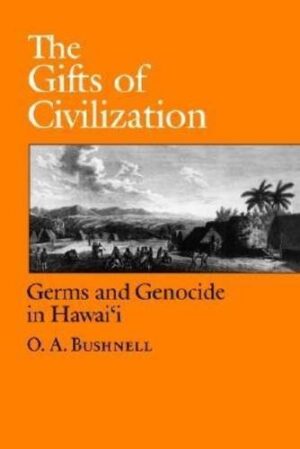 The Gifts of Civilization: Germs and Genocide in Hawaii