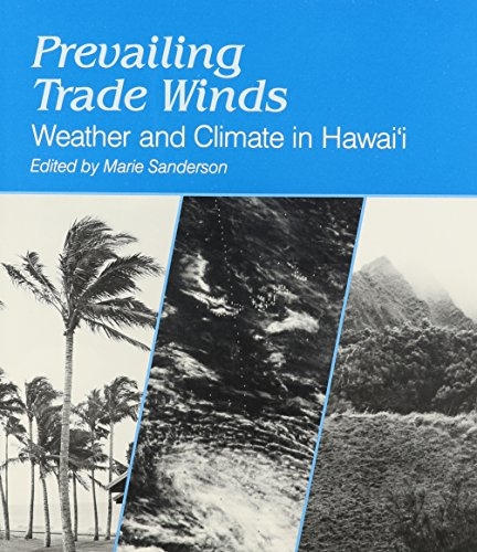 Prevailing Trade Winds: Weather and Climate in Hawai'i